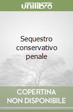 Sequestro conservativo penale libro