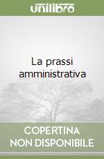 La prassi amministrativa libro