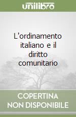 L'ordinamento italiano e il diritto comunitario