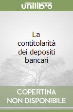 La contitolarità dei depositi bancari