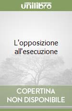 L'opposizione all'esecuzione libro