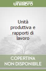 Unità produttiva e rapporti di lavoro