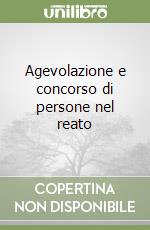 Agevolazione e concorso di persone nel reato libro