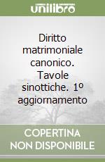 Diritto matrimoniale canonico. Tavole sinottiche. 1º aggiornamento