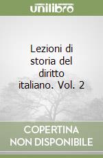 Lezioni di storia del diritto italiano. Vol. 2 libro