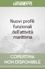 Nuovi profili funzionali dell'attività marittima libro