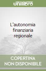 L'autonomia finanziaria regionale libro