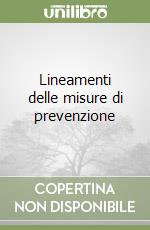 Lineamenti delle misure di prevenzione libro
