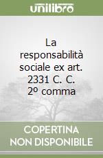La responsabilità sociale ex art. 2331 C. C. 2º comma libro