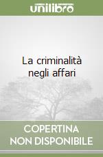 La criminalità negli affari libro