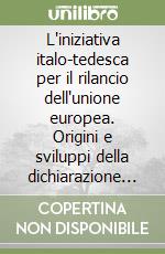 L'iniziativa italo-tedesca per il rilancio dell'unione europea. Origini e sviluppi della dichiarazione di Stoccarda libro