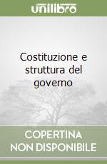 Costituzione e struttura del governo (3) libro