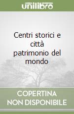 Centri storici e città patrimonio del mondo libro