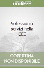 Professioni e servizi nella CEE libro