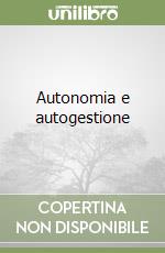 Autonomia e autogestione libro