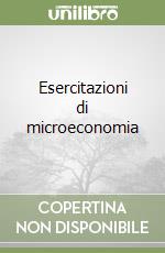 Esercitazioni di microeconomia libro