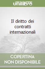 Il diritto dei contratti internazionali (1) libro