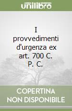 I provvedimenti d'urgenza ex art. 700 C. P. C. libro