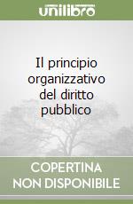 Il principio organizzativo del diritto pubblico libro