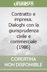 Contratto e impresa. Dialoghi con la giurisprudenza civile e commerciale (1986) (2) libro