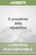 Il presidente della repubblica