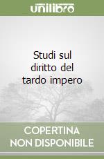 Studi sul diritto del tardo impero libro