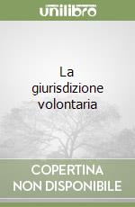 La giurisdizione volontaria libro