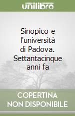 Sinopico e l'università di Padova. Settantacinque anni fa libro