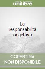 La responsabilità oggettiva (1) libro