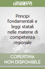 Principi fondamentali e leggi statali nelle materie di competenza regionale libro