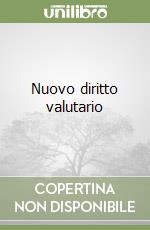 Nuovo diritto valutario libro