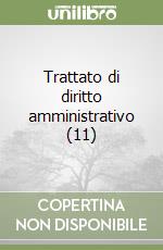 Trattato di diritto amministrativo (11) libro