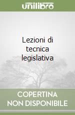 Lezioni di tecnica legislativa libro