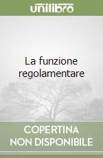 La funzione regolamentare (1)