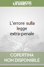 L'errore sulla legge extra-penale libro