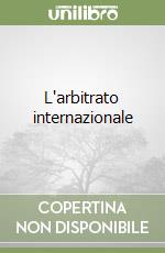 L'arbitrato internazionale libro