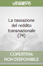 La tassazione del reddito transnazionale (74) libro