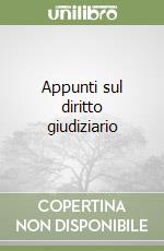 Appunti sul diritto giudiziario libro