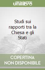 Studi sui rapporti tra la Chiesa e gli Stati libro