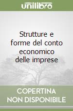 Strutture e forme del conto economico delle imprese