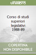 Corso di studi superiori legislativi 1988-89 libro