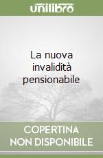 La nuova invalidità pensionabile libro