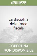 La disciplina della frode fiscale