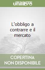 L'obbligo a contrarre e il mercato libro