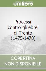 Processi contro gli ebrei di Trento (1475-1478) (1) libro