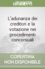 L'adunanza dei creditori e la votazione nei procedimenti concorsuali libro