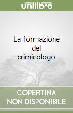 La formazione del criminologo libro