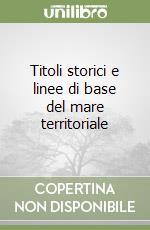 Titoli storici e linee di base del mare territoriale libro