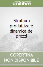 Struttura produttiva e dinamica dei prezzi libro