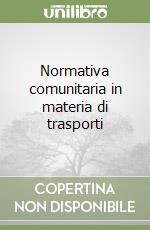 Normativa comunitaria in materia di trasporti